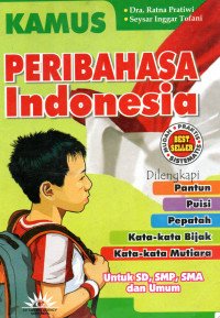 Image of Kamus Peribahasa Indonesia Dilengkapi Pantun, Puisi, Pepatah, Kata-kata Bijak, Kata-kata Mutiara Untuk SD, SMP, SMA dan Umum