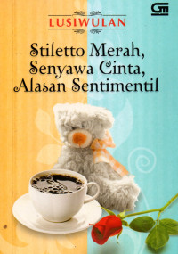 Image of Stiletto Merah, Senyawa Cinta, Alasan Sentimental