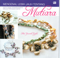 Image of Mengenal Lebih Jauh  Tentang Mutiara Serta Teknik Perangkaiannya Menjadi Perhiasan Cantik.