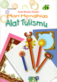 Image of Anak muslim kreatif : Mari menghias alat tulismu