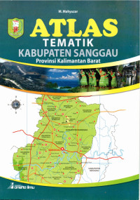 Image of Atlas Tematik Kabupaten Sanggau Provinsi Kalimantan Barat