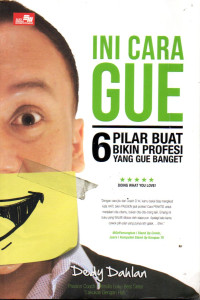 Image of Ini Cara Gue : 6 Pilar Buat Bikin Profesi yang Gue Banget