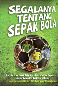 Image of Segalanya Tentang Sepak Bola