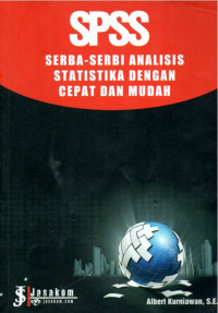 Image of SPSS (Serba Serbi Analisis Statistika Dengan Cepat dan Mudah)