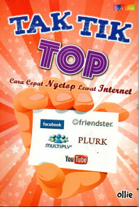 Image of Tak Tik Top : Cara Cepat Ngetop Lewat Internet