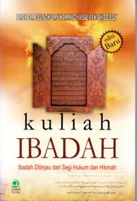 Image of Kuliah Ibadah: Ibadah ditinjau dari Segi Hukum dan Hikmah.