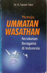 Image of Menuju Ummatan Wasathan: kerukunan Beragama di Indonesia.