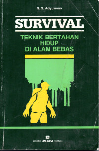 Image of Survival: Teknik Bertahan Hidup Di Alam Bebas.