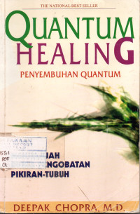 Image of Quantum Healing Penyembuhan Quantum : Menjelajah Dunia Pengobatan  Pikiran-Tubuh