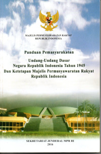 Image of Panduan pemasyarakatan Undang-Undang Dasar Negara republik Indonesia Tahun 1945 dan Ketetapan Majelis Permusyawaratan Rakyat Republik Indonesia.